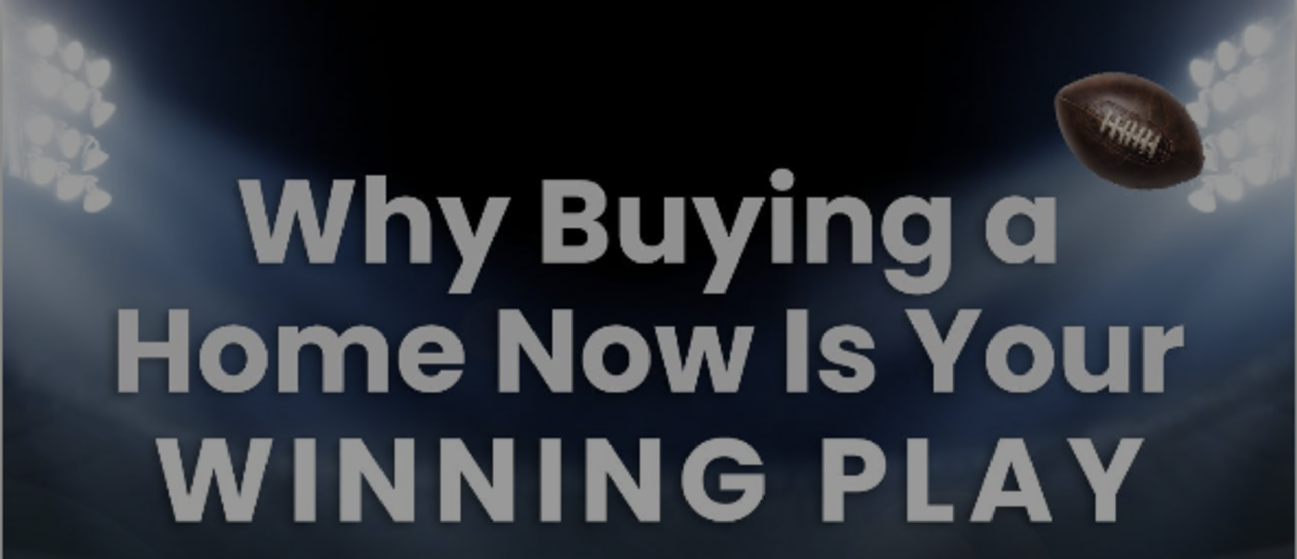 Why Buying a Home Now Is Your Winning Play