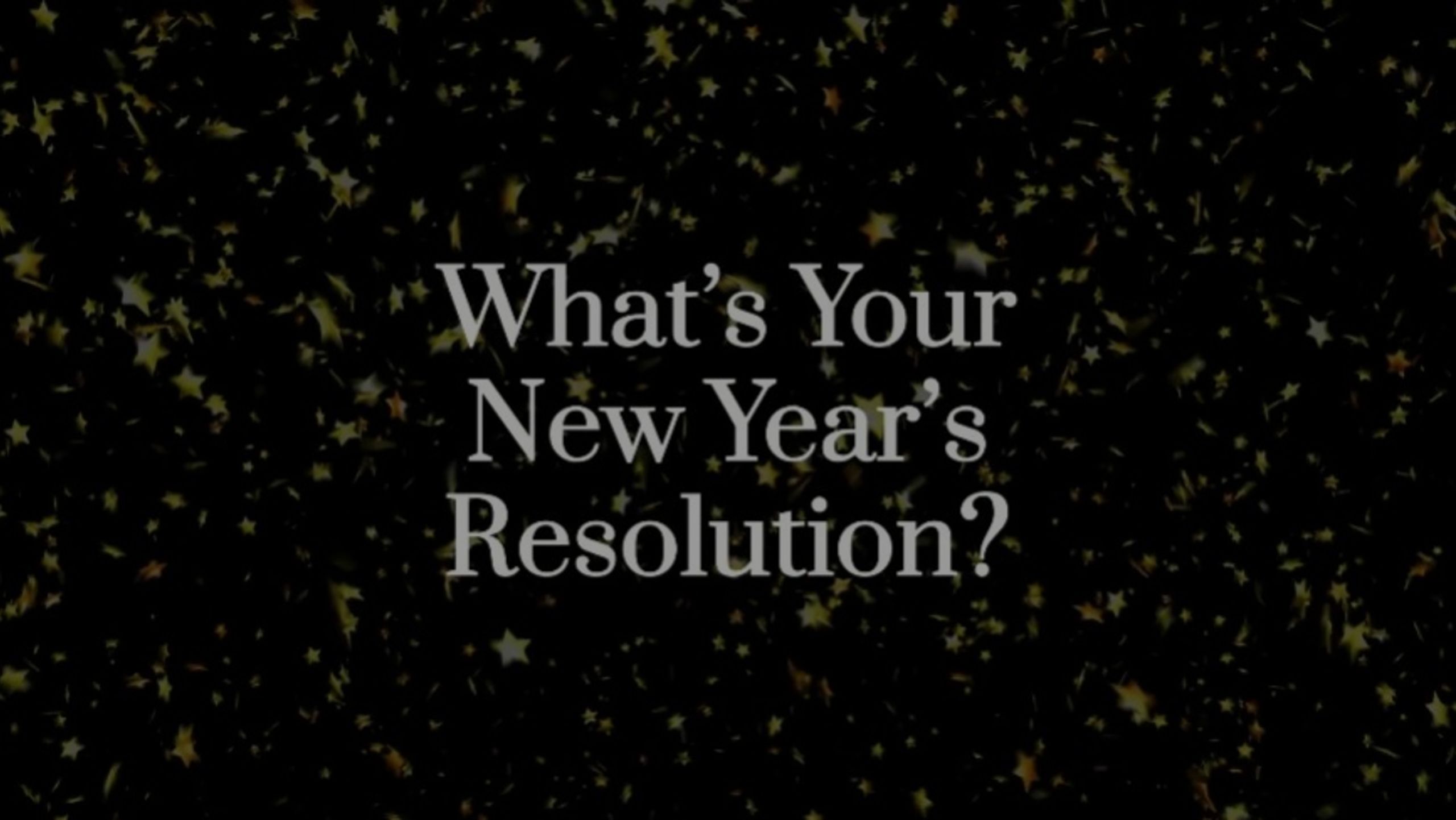 What&#8217;s Your New Year&#8217;s Resolution