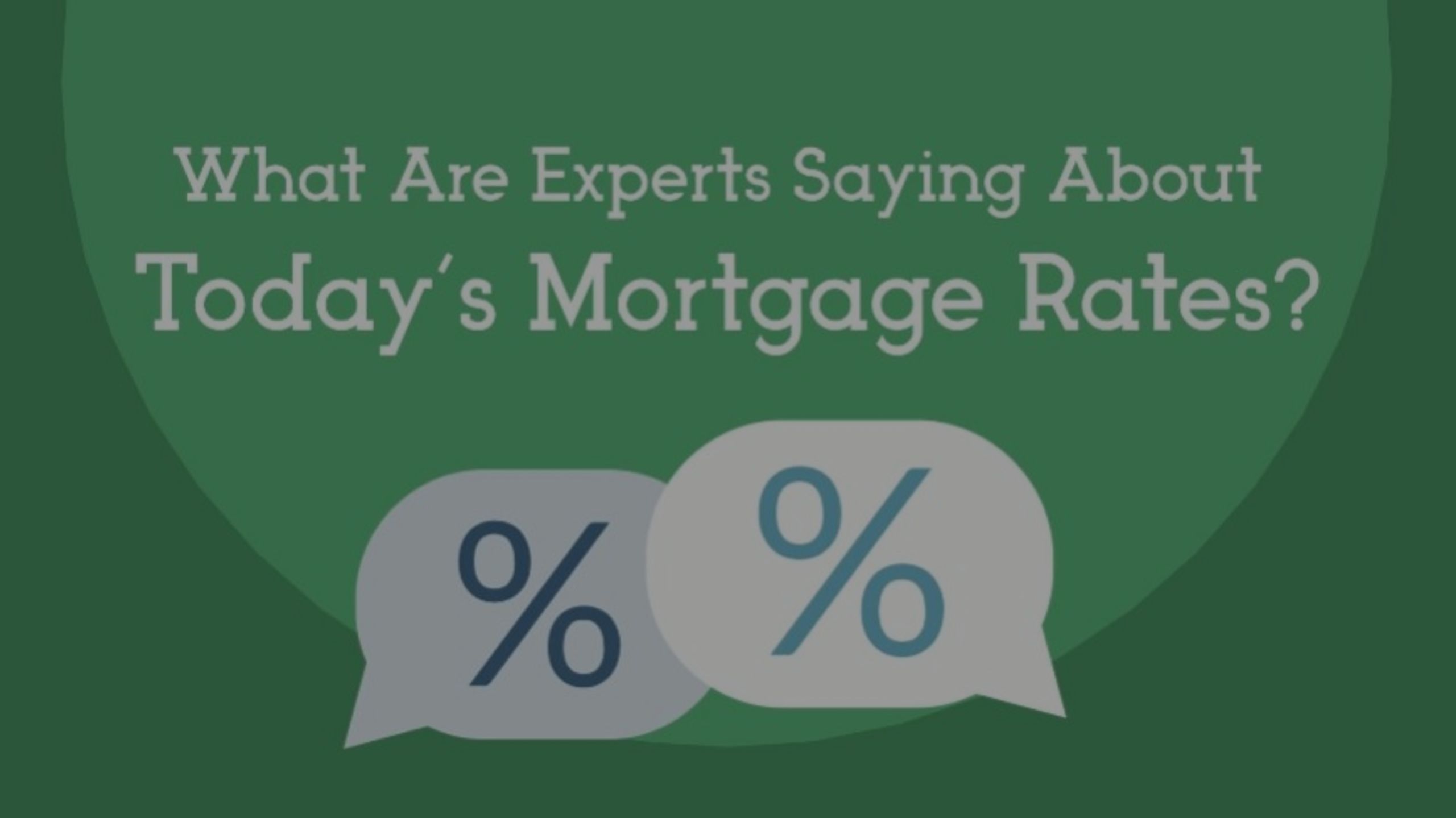 What are experts saying about today&#8217;s mortgage rates?