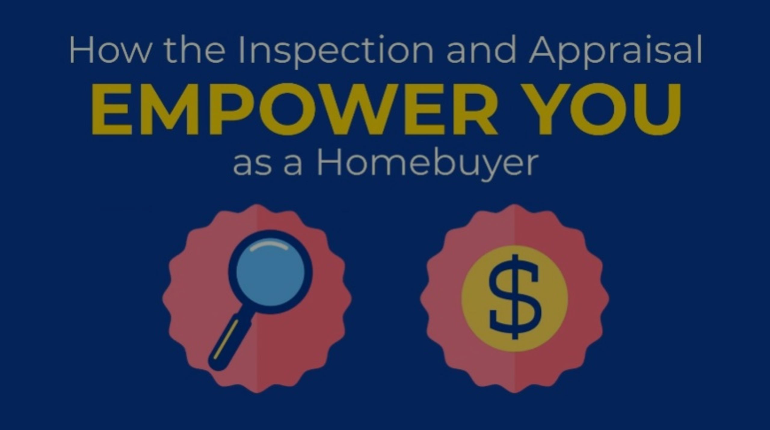 How the Appraisal and Inspection Empower You as a Homebuyer