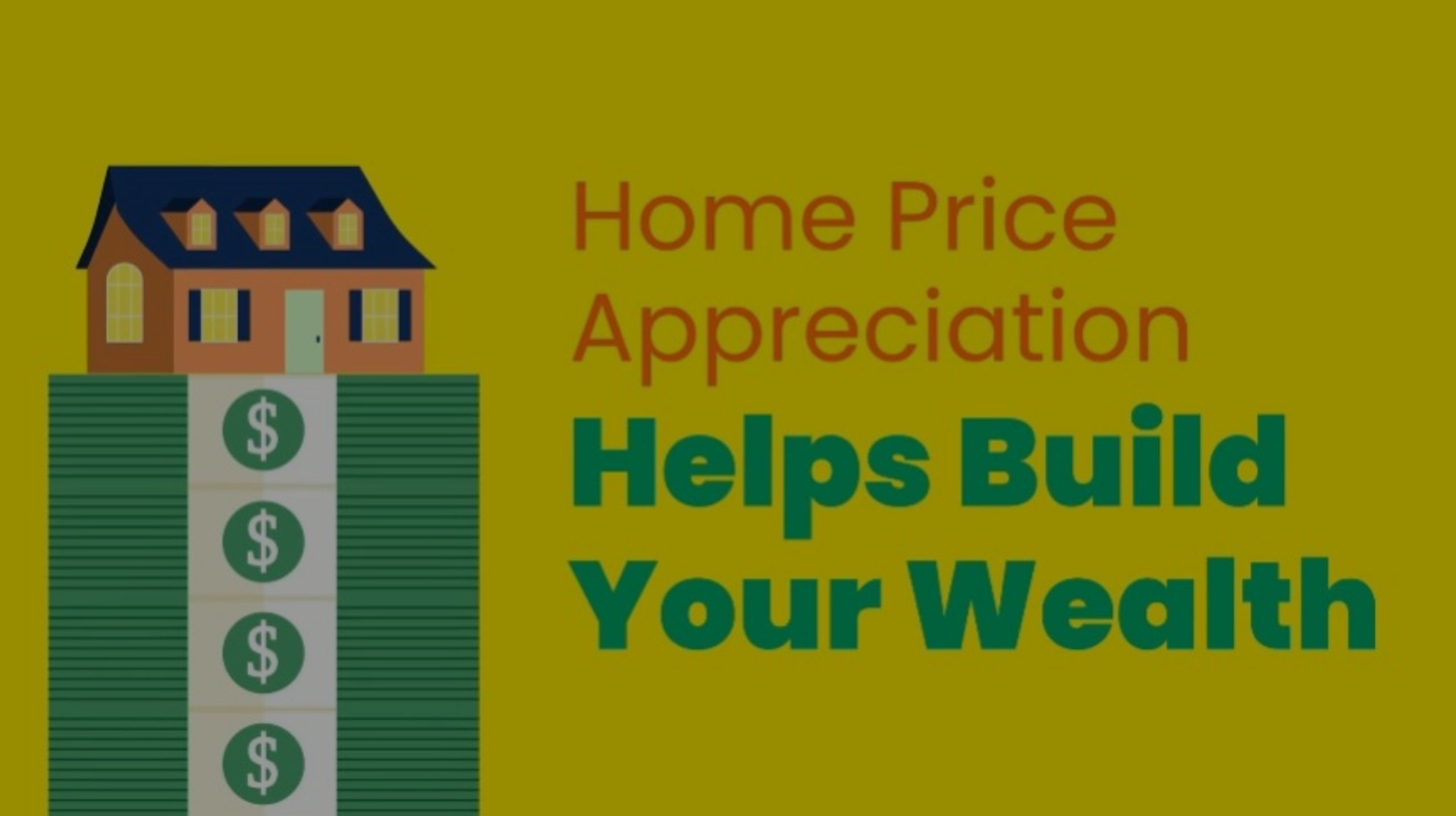 Home Price Appreciation Helps Build Your Wealth