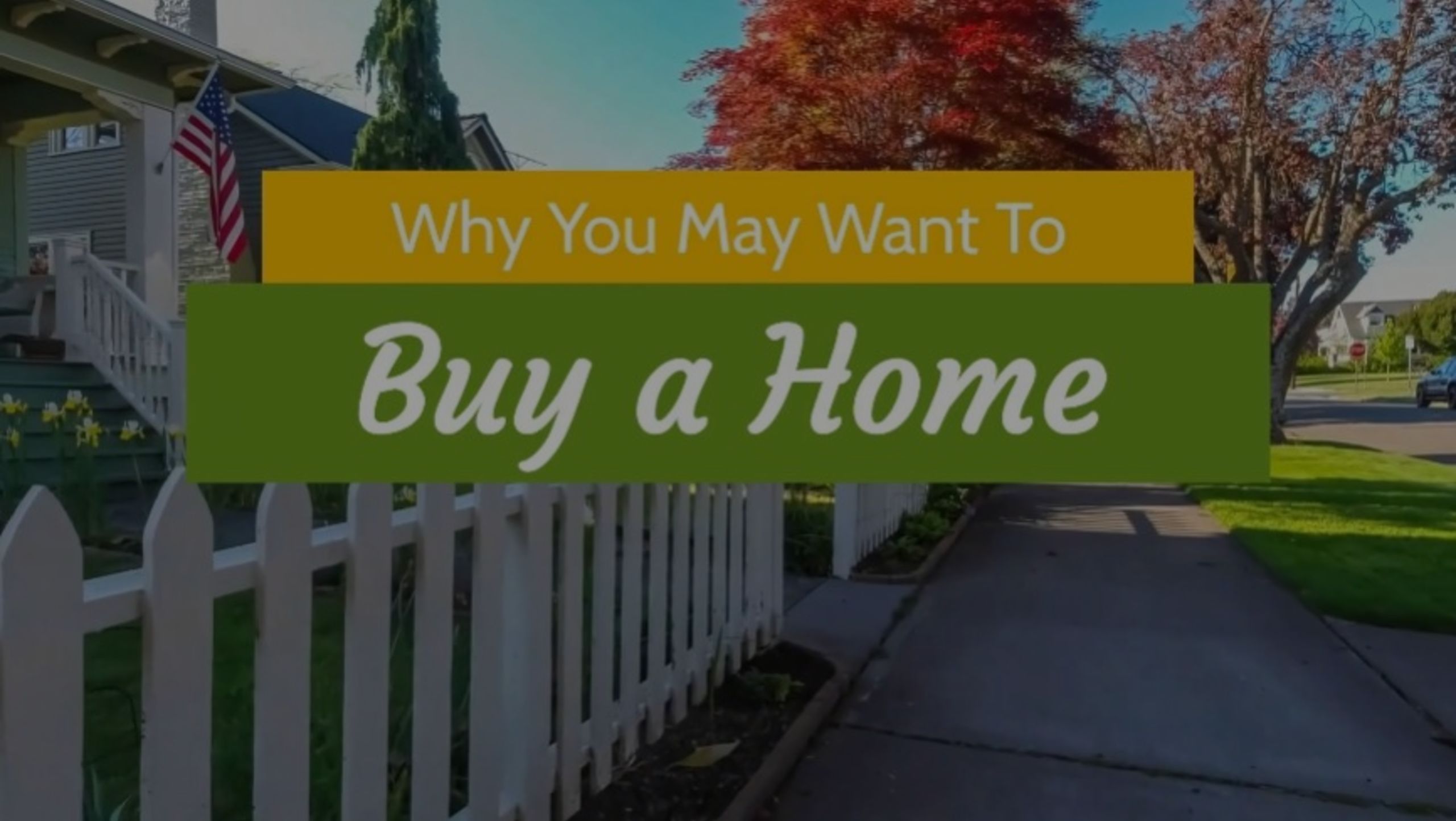 Why You May Want To Buy a Home This Fall