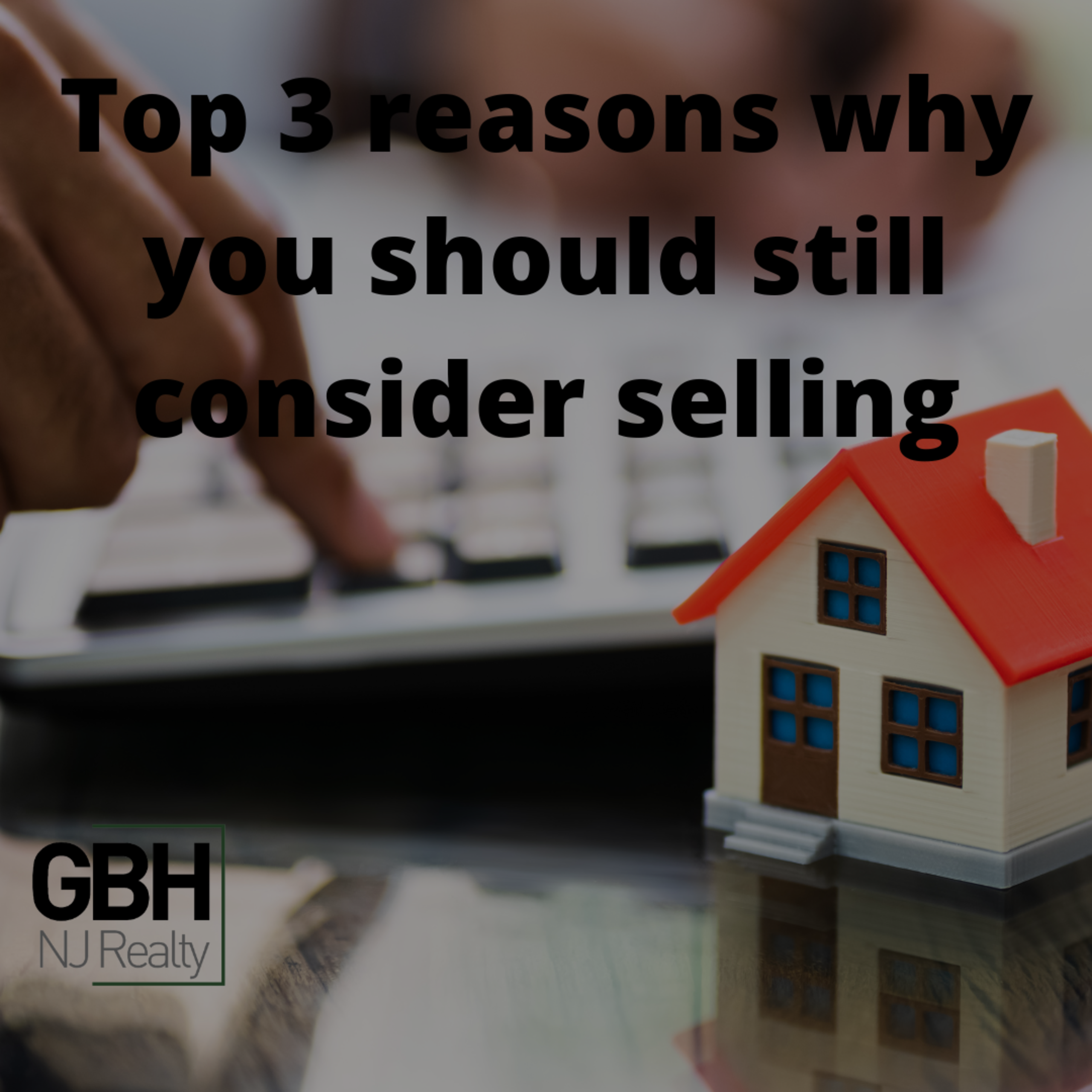 Top 3 reasons to sell in todays real estate market
