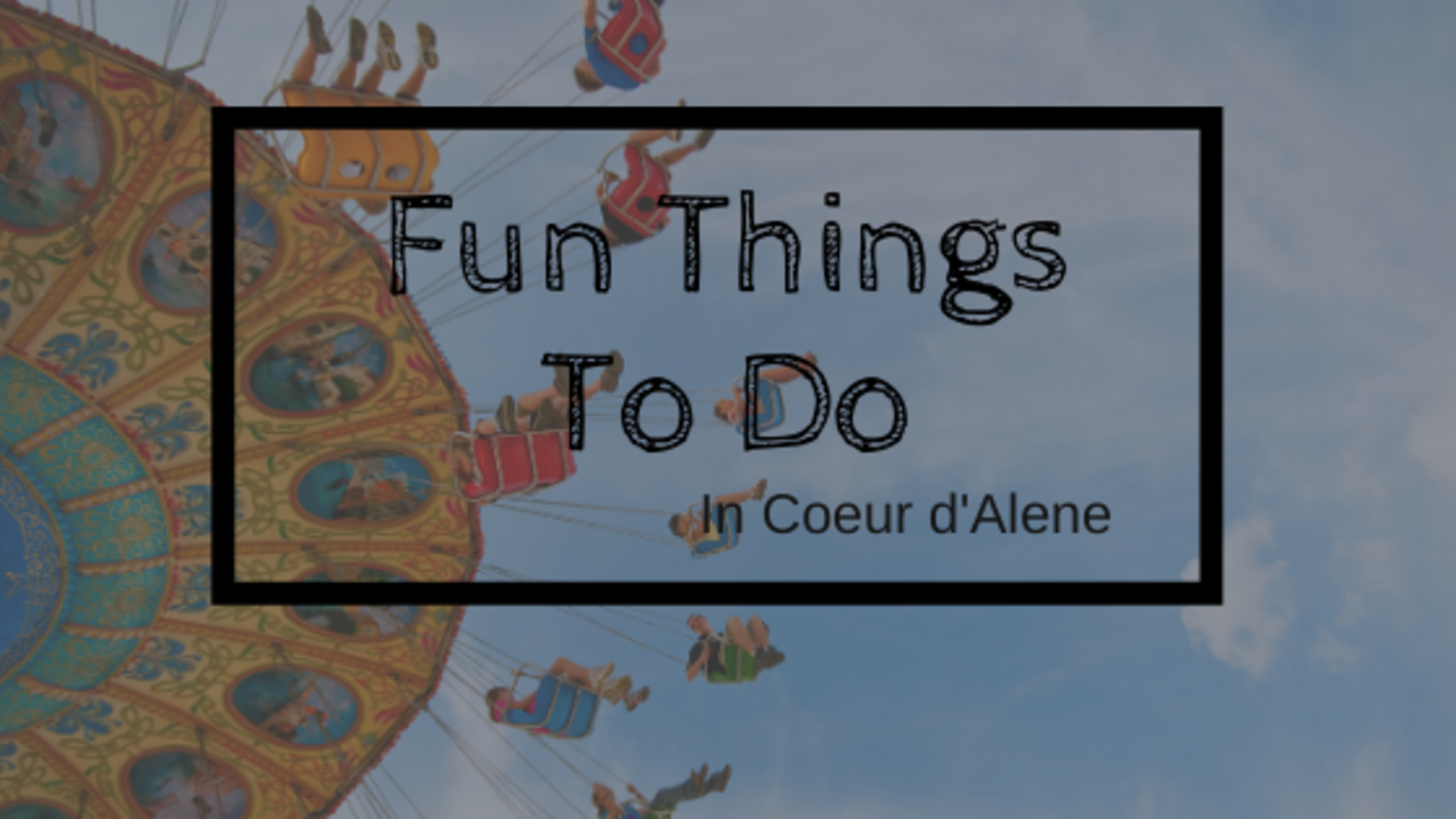 Fun Things To Do in CDA