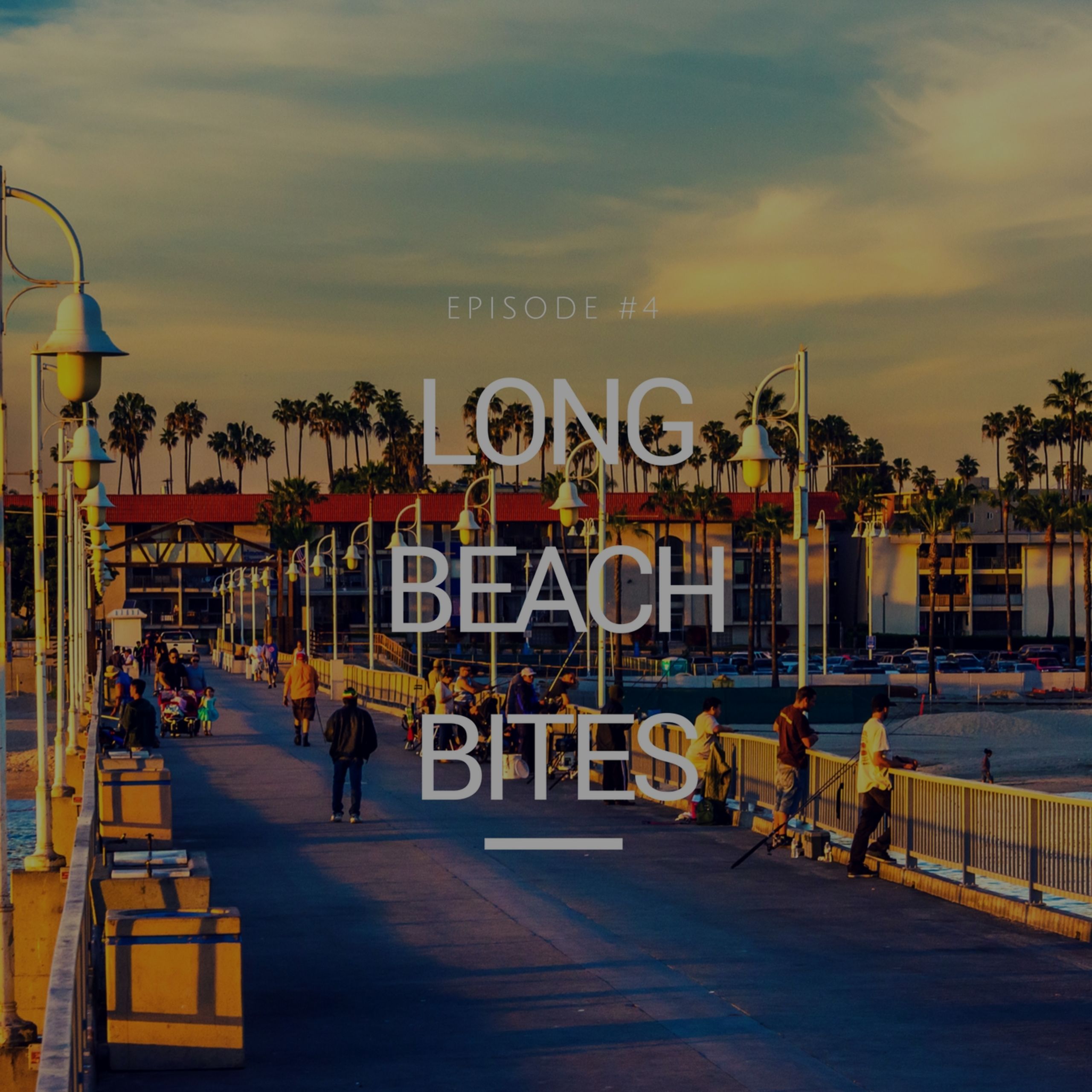Long Beach Bites &#8211; Ep. 4 &#8211; ROE