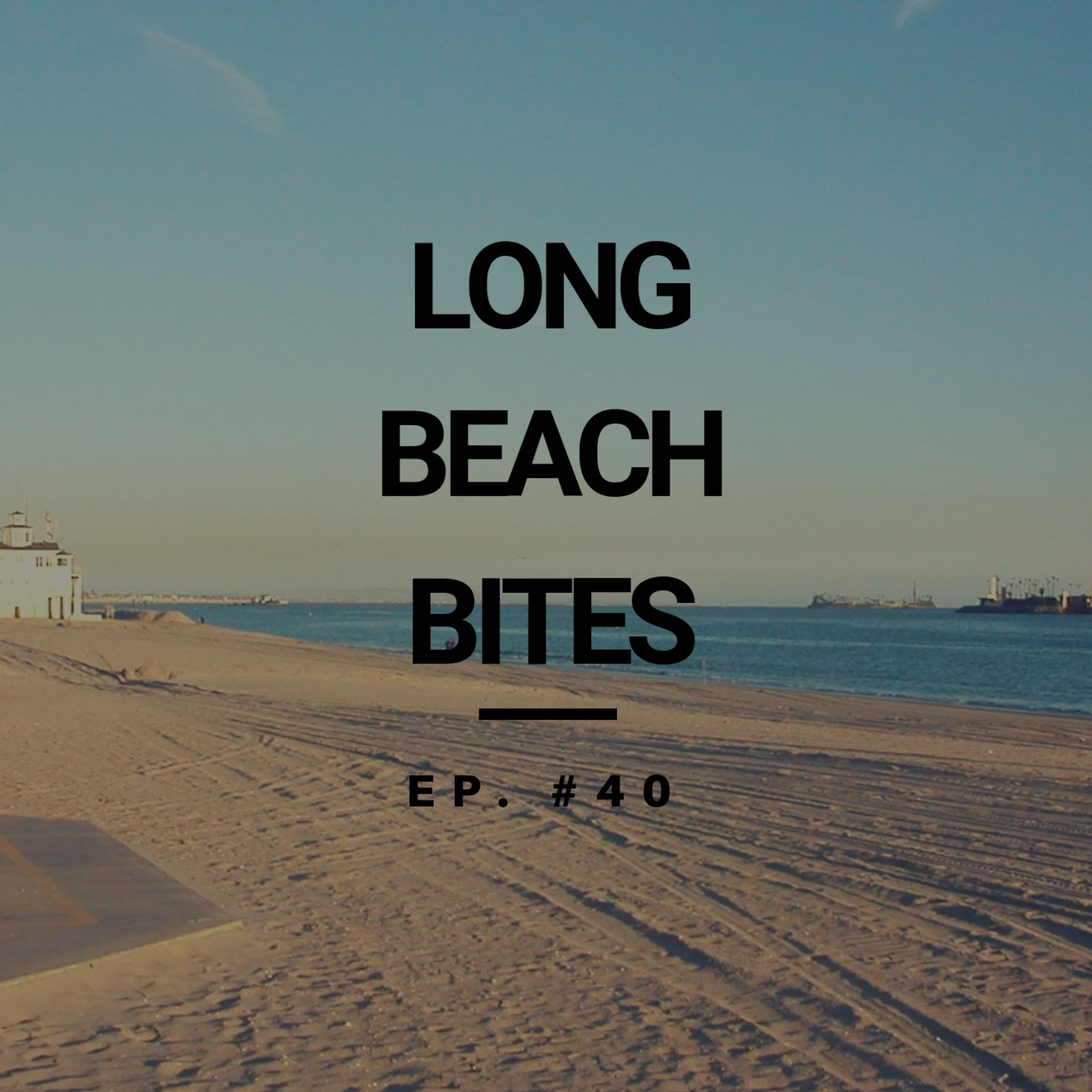 Long Beach Bites – Ep. 40 – Uncle Fung