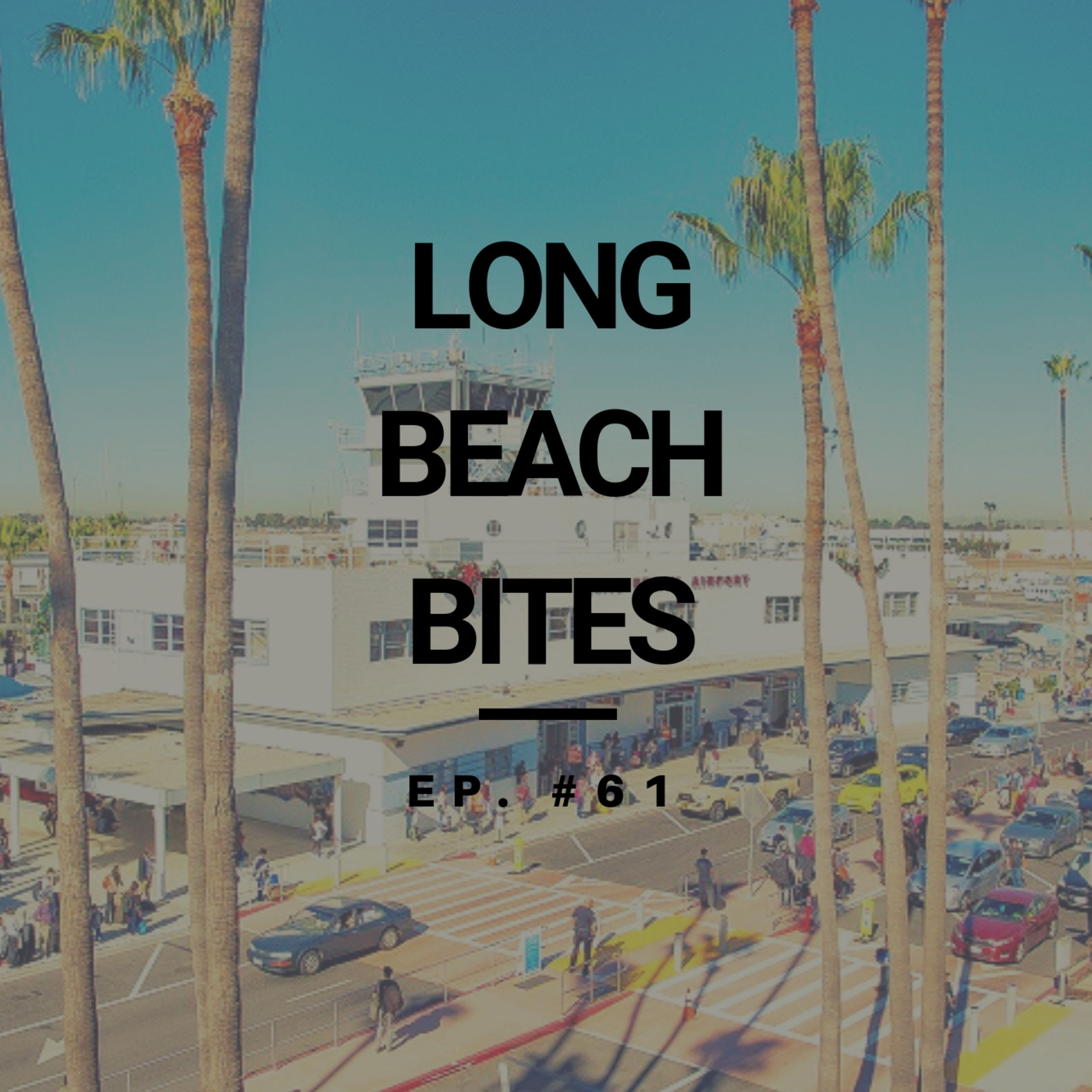 Long Beach Bites – Ep. 61 – Bite Mi