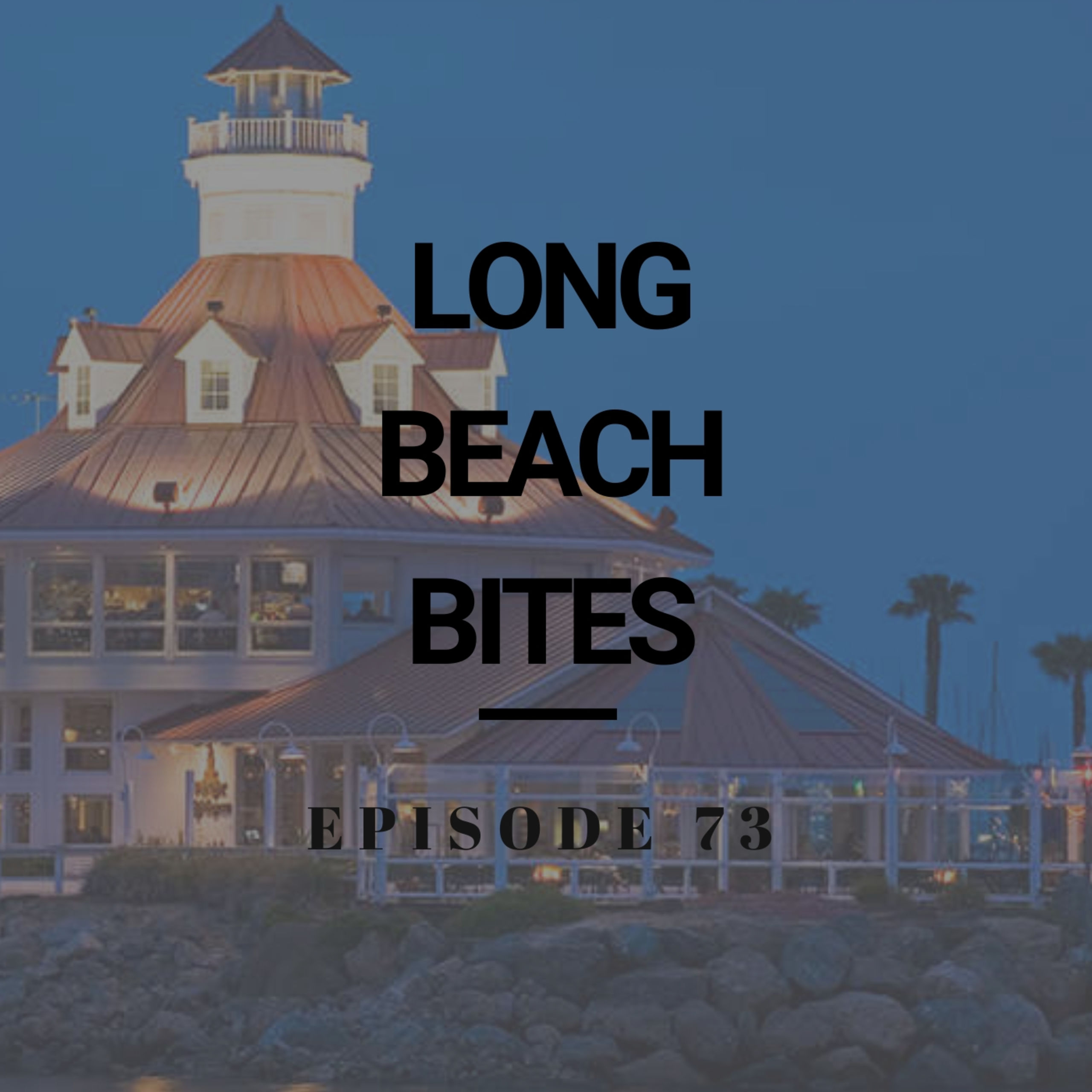 Long Beach Bites – Ep. 73 – Arize