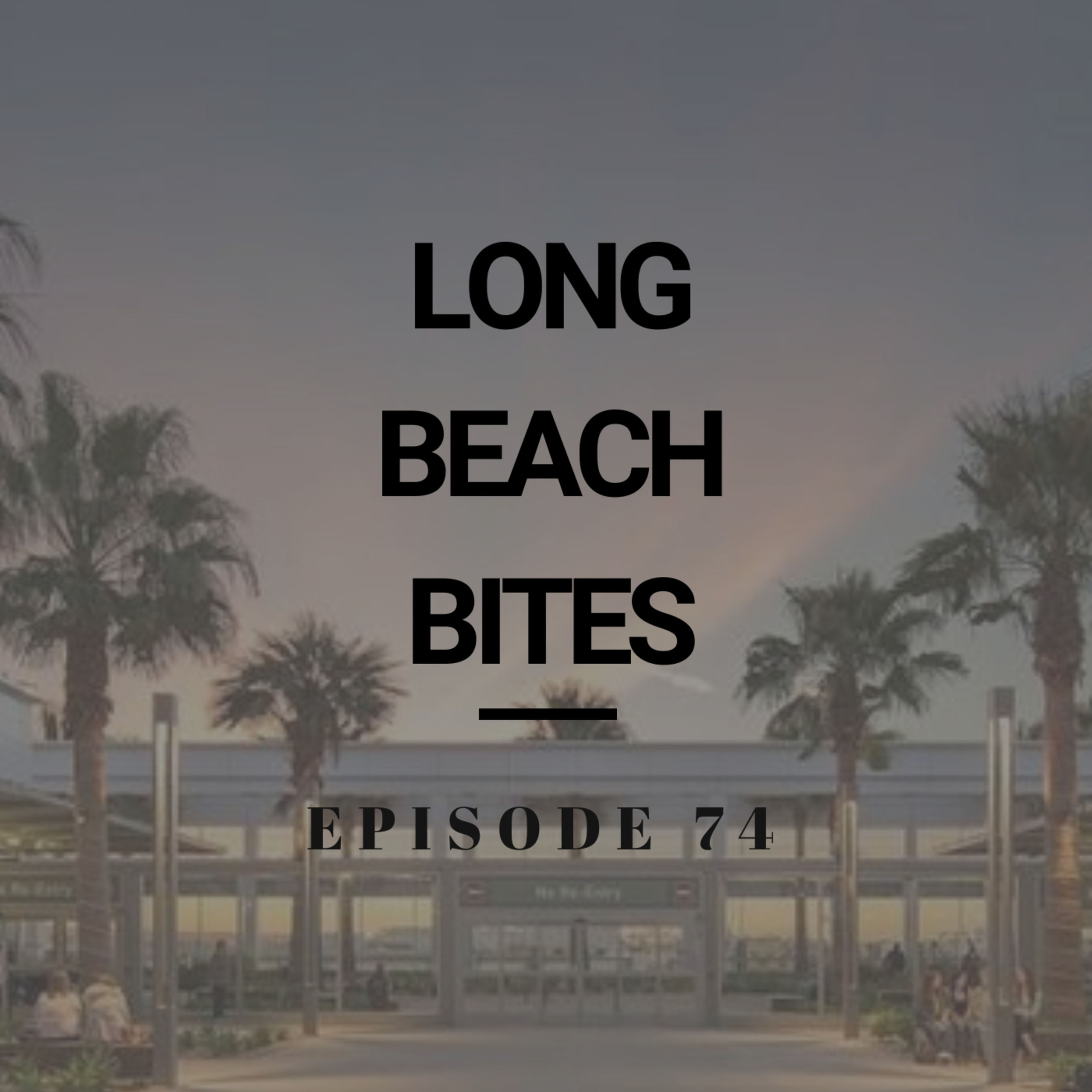 Long Beach Bites – Ep. 74 – Mixx