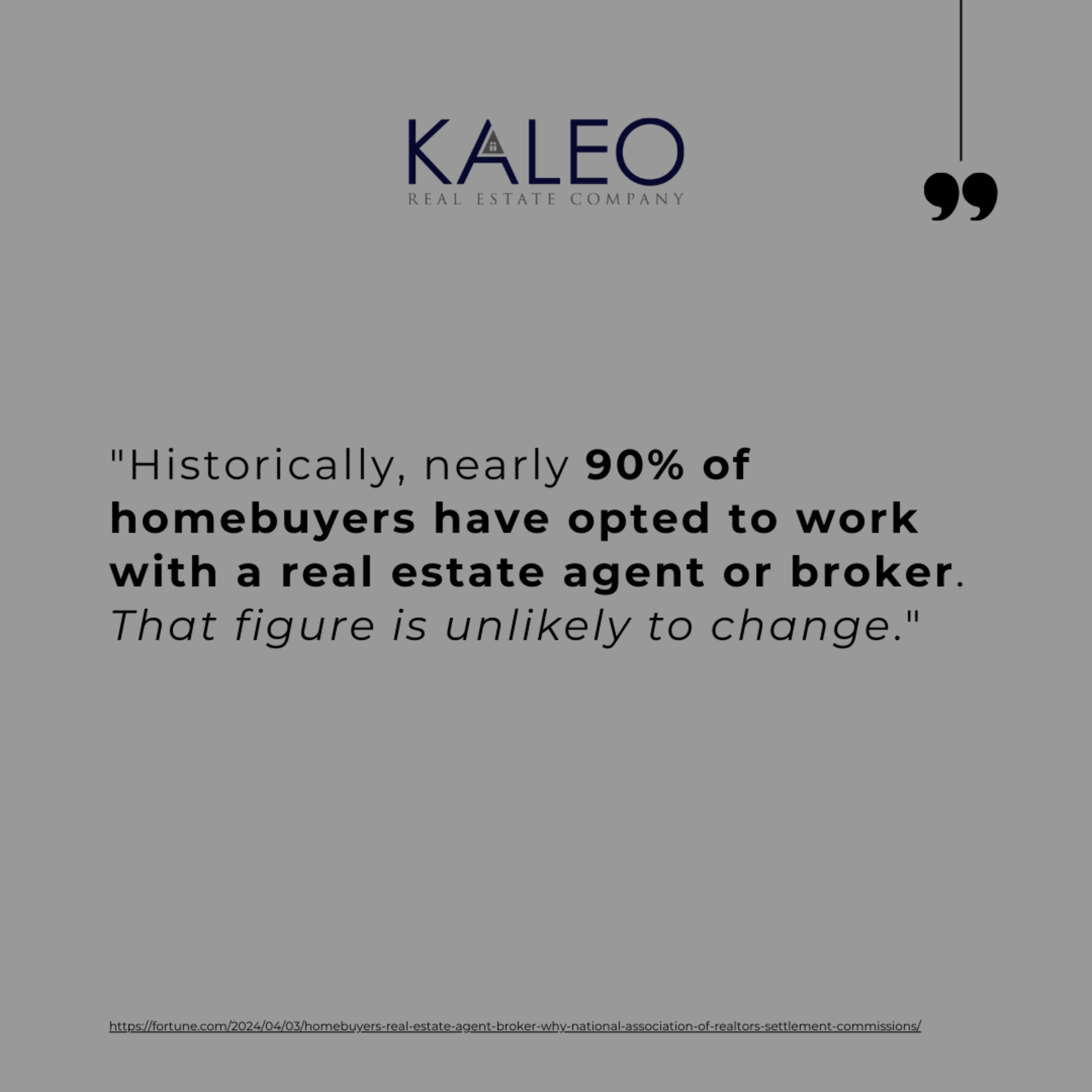 9 out of 10 Homebuyers Work with a Real Estate Agent 90% of Home Buyers Work with an Agent  The End of Real Estate Agents? Not Quite!