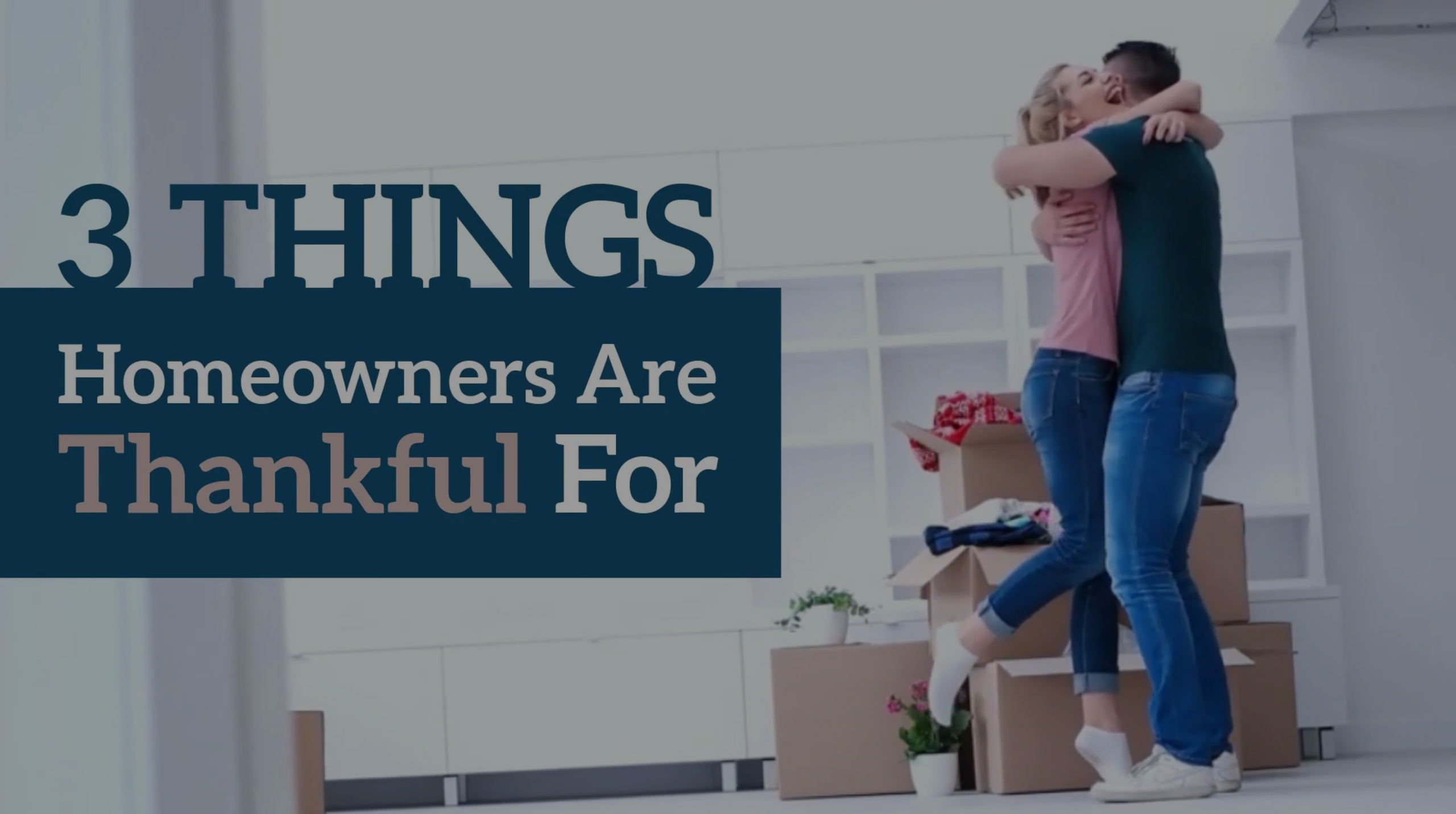 3 Things Homeowners Are Thankful For