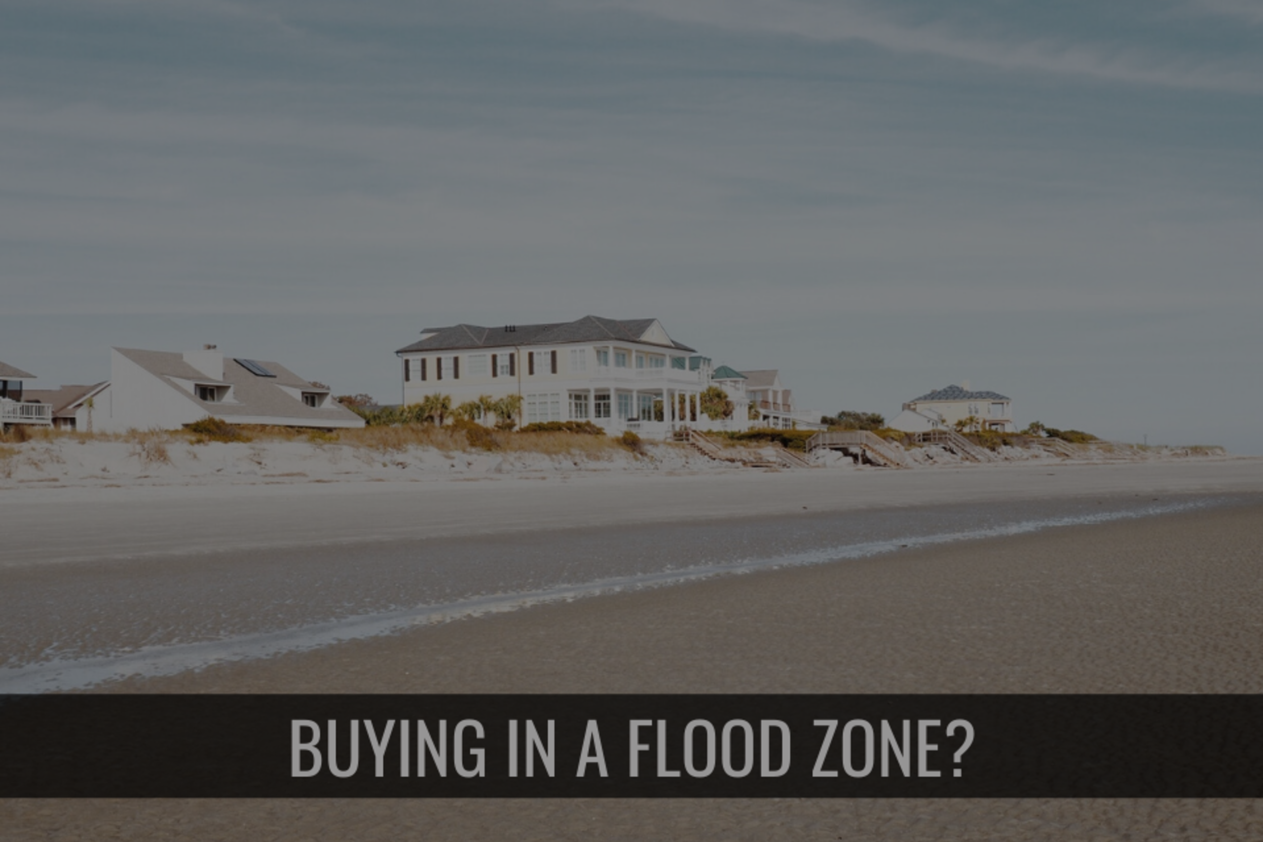 Buying in a Flood Zone?