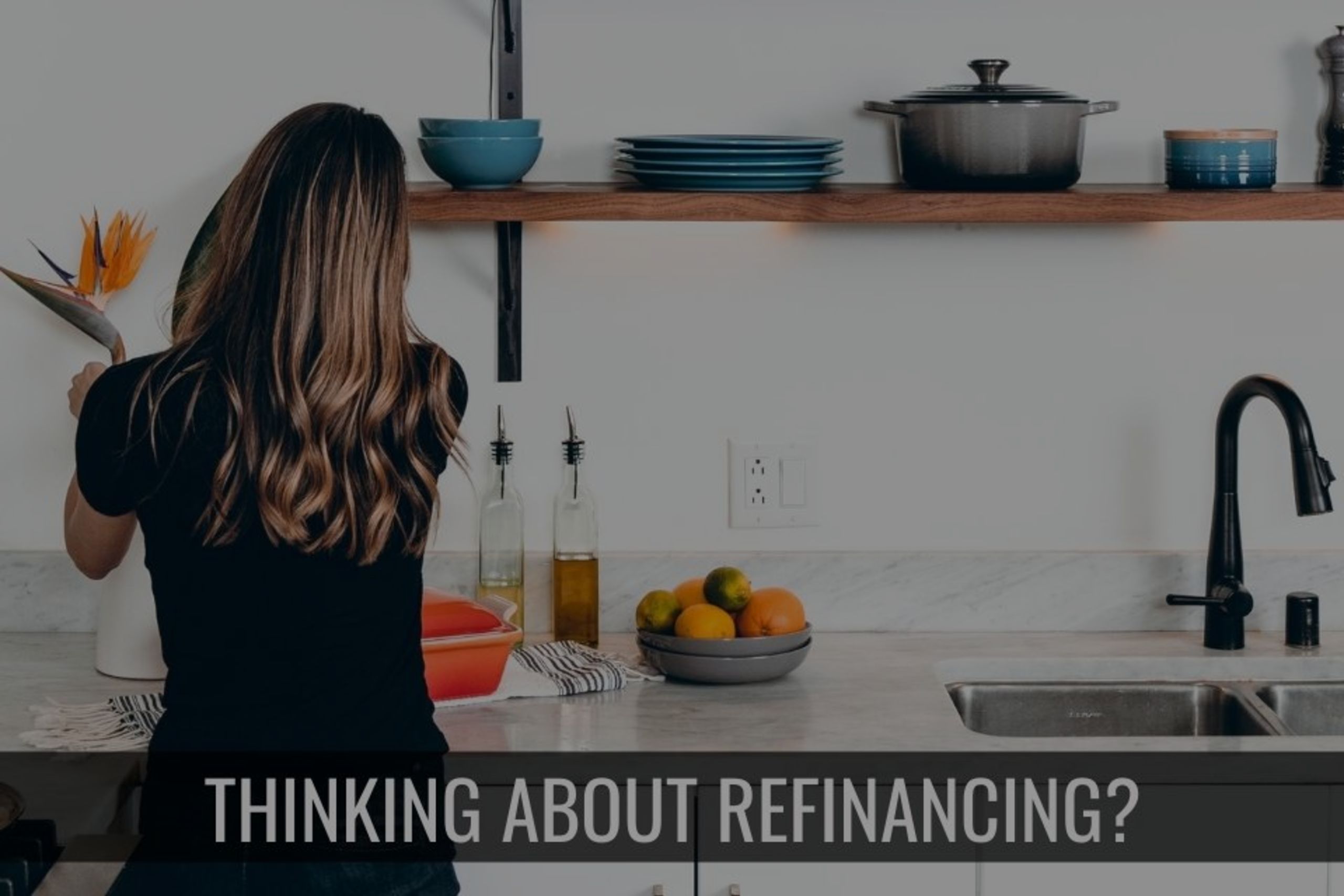 Thinking about Refinancing Your Home?