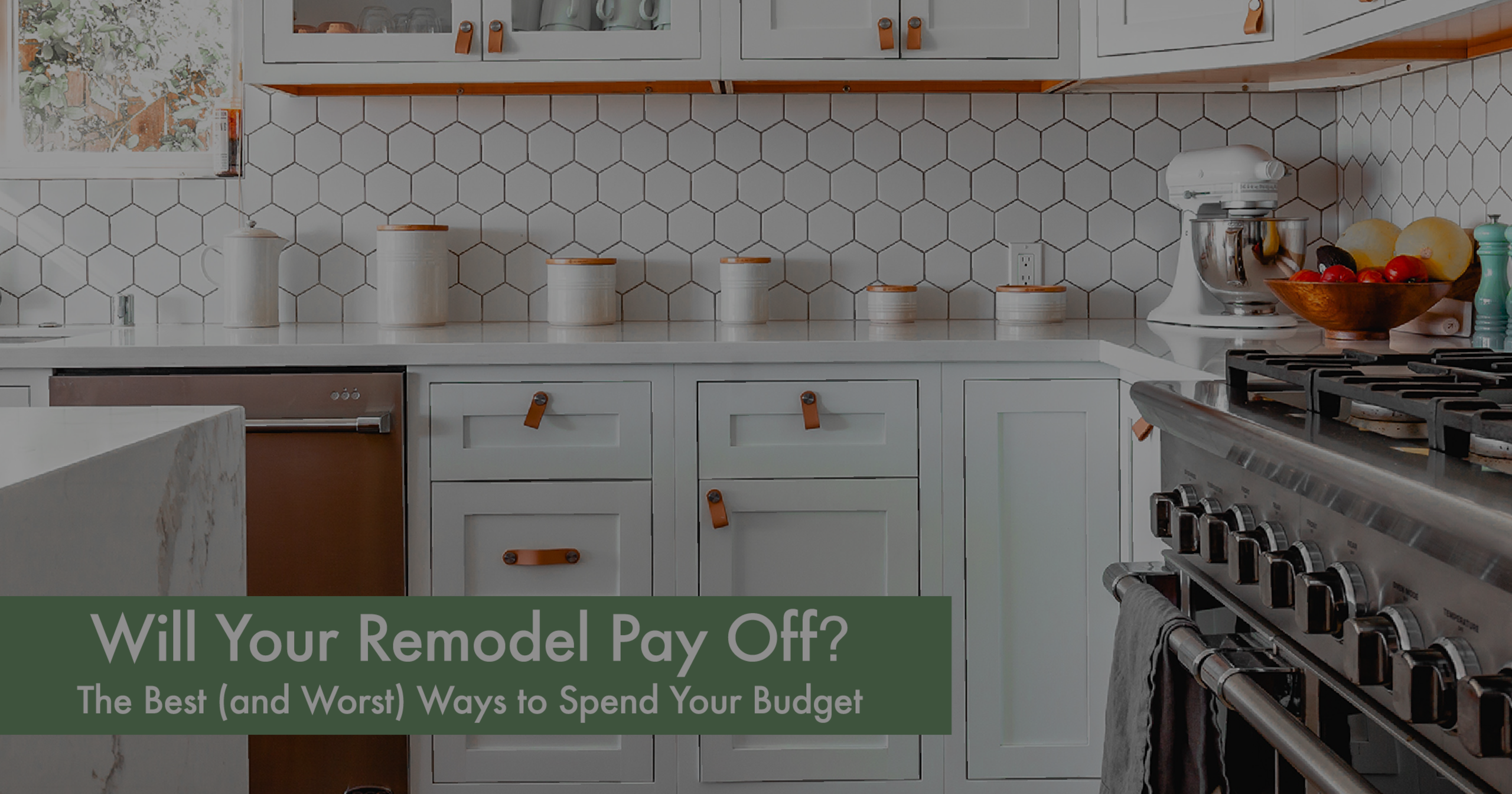 Will Your Remodel Pay Off? The Best (and Worst) Ways to Spend Your Budget