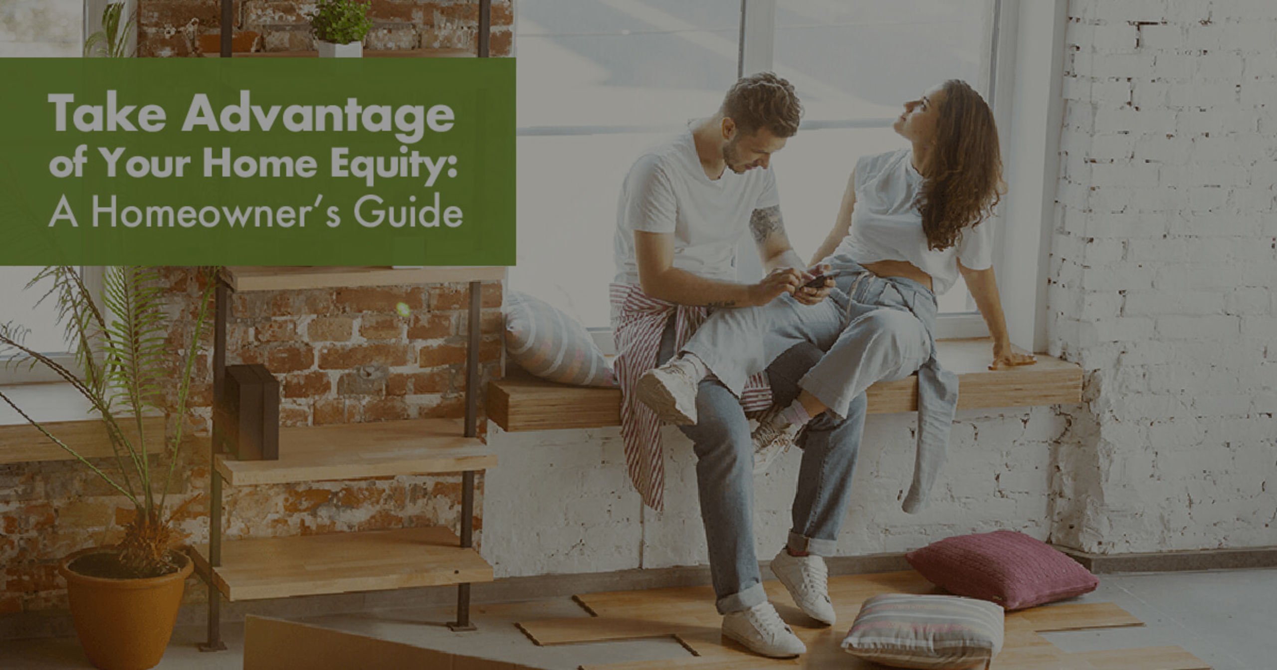 Take-Advantage-of-your-Home-Equity-a-Homeowners-Guide