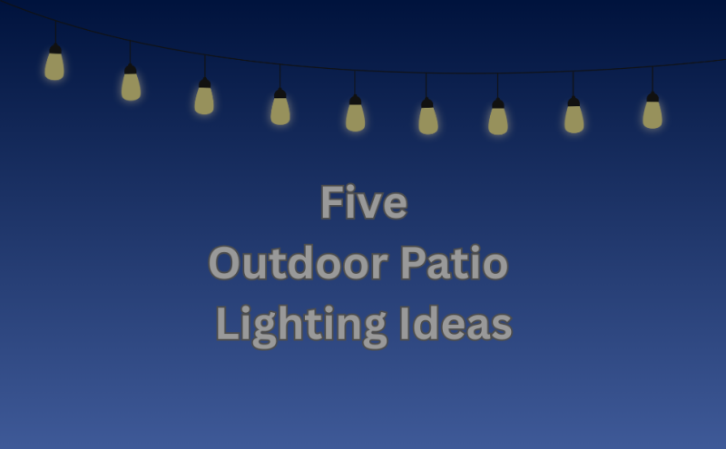 5 Outdoor Patio Lighting Ideas