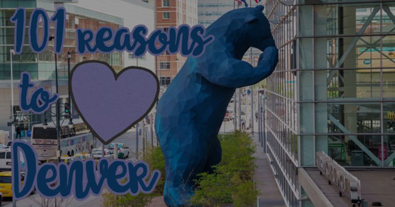 101 Reasons to Love Denver