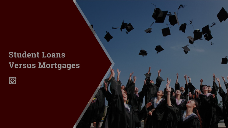 Student Loans Versus Mortgages