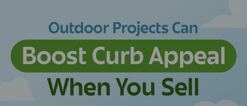 Outdoor Projects Can Boost Curb Appeal When You Sell