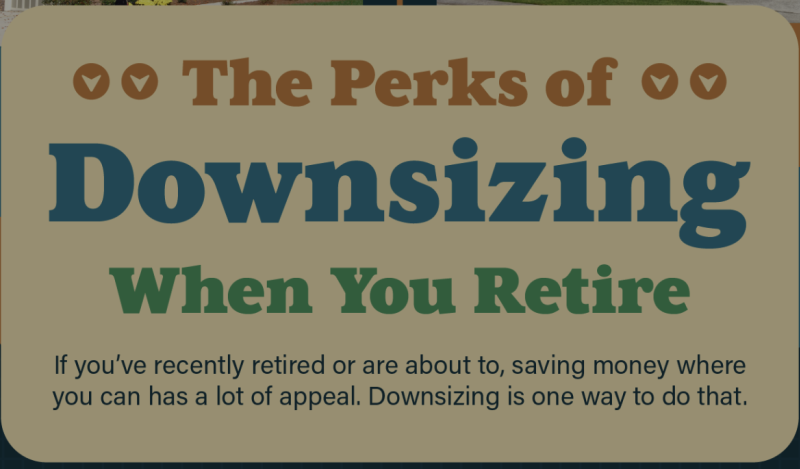 The Perks of Downsizing When You Retire