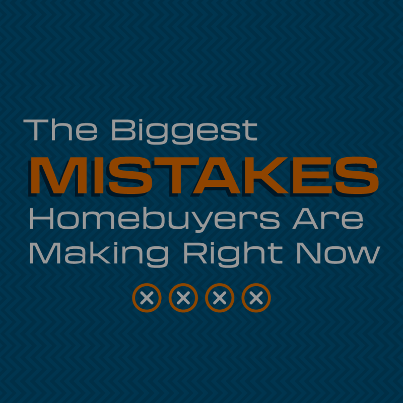 The Biggest Mistakes Homebuyers Are Making Right Now