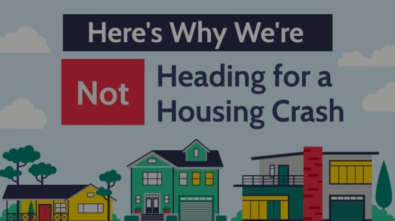 Here&#8217;s Why We&#8217;re Not Headed for a Housing Crash