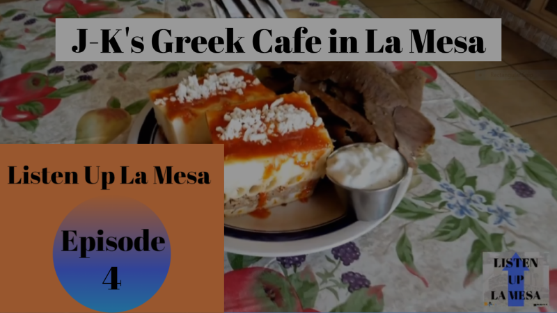 Listen Up La Mesa Ep 4 J-K&#8217;s Greek Cafe in La Mesa, CA