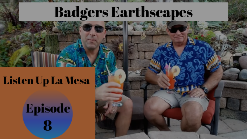 Landscaper In San Diego Ep: 8 Listen Up La Mesa &#8211; Badgers Earthscapes