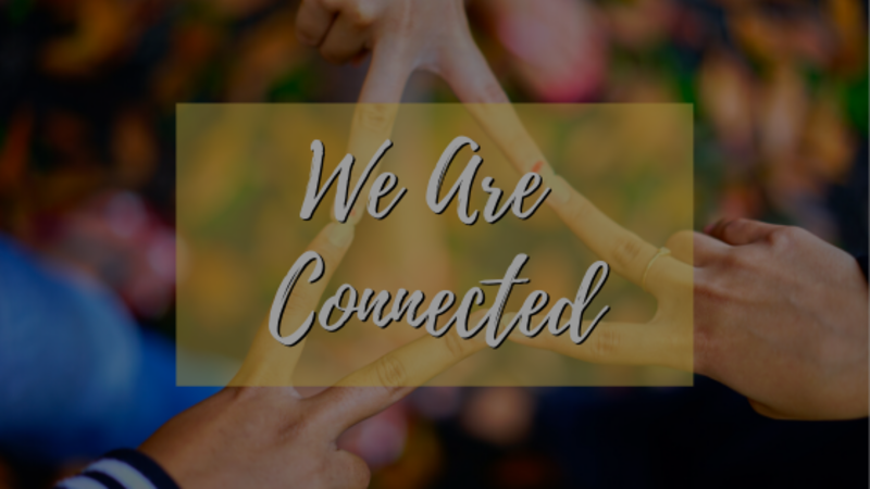 We Are Connected!