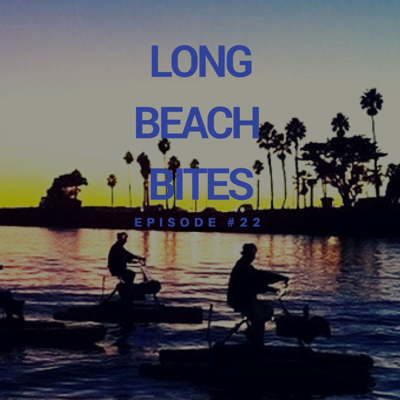 Long Beach Bites – Ep. 22 – La Casita Rivera