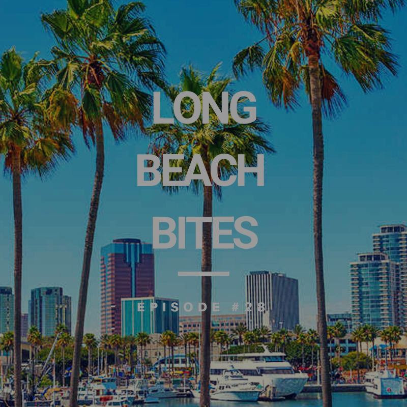 Long Beach Bites – Ep. 28 – Humblebrags