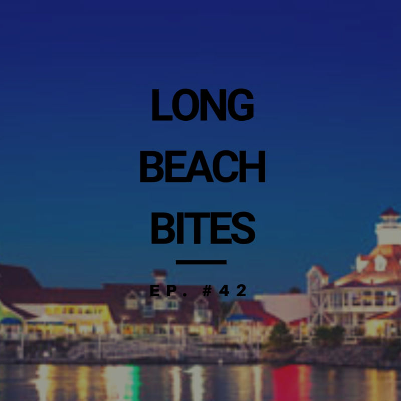 Long Beach Bites – Ep. 42 – Ellie’s