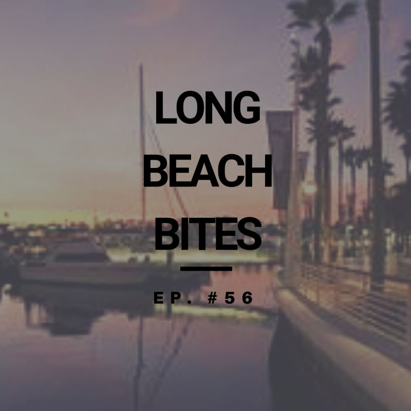 Long Beach Bites – Ep. 56 – Playa Amor