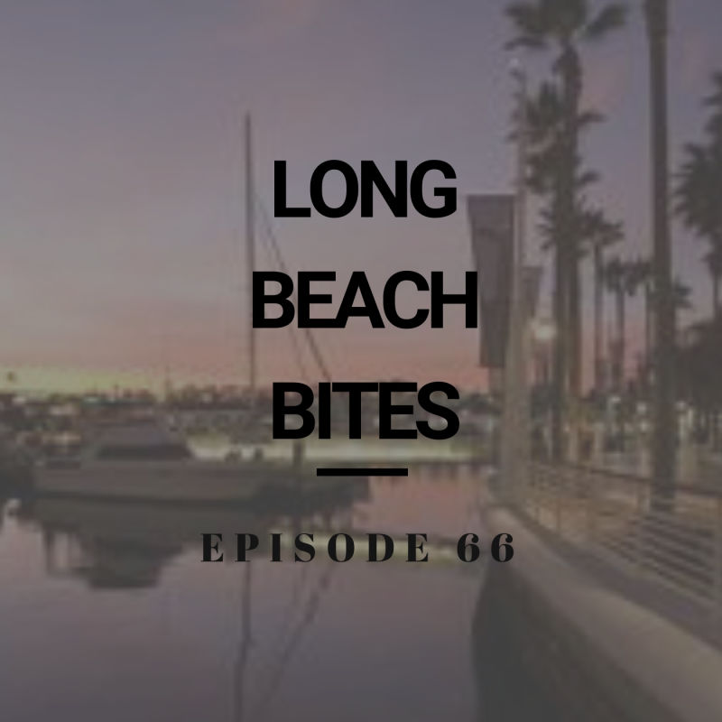 Long Beach Bites – Ep. 66 – The Social List