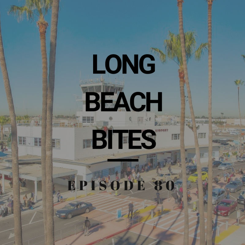 Long Beach Bites &#8211; Ep. 80 &#8211; Aguas Way