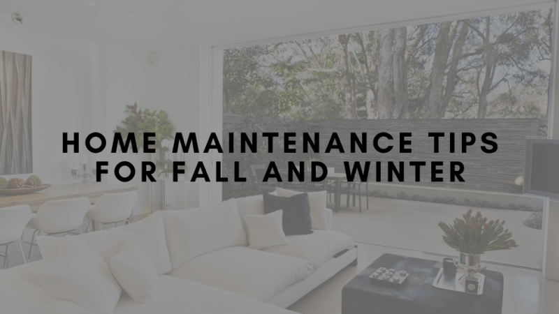 Quick Tips for Home Maintenance This Fall &#038; Winter