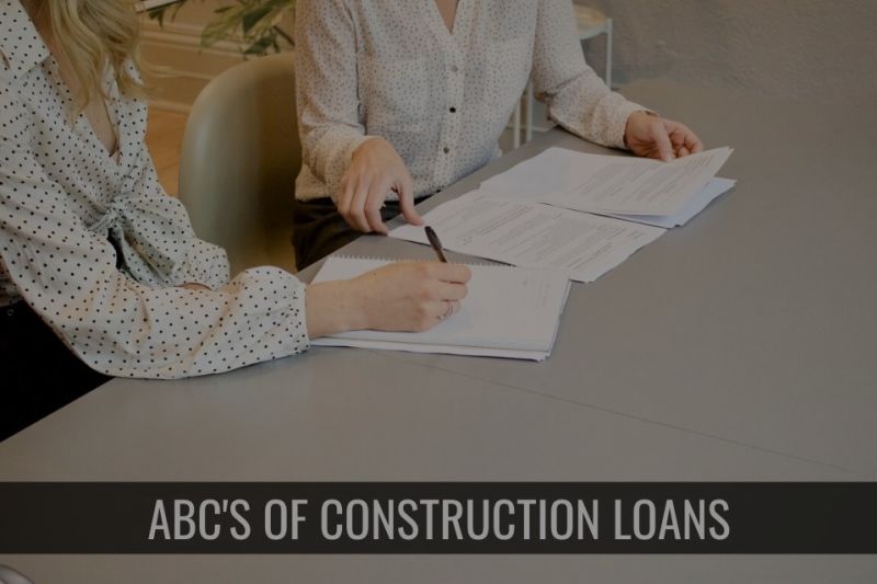 ABC&#8217;s of Construction Loans