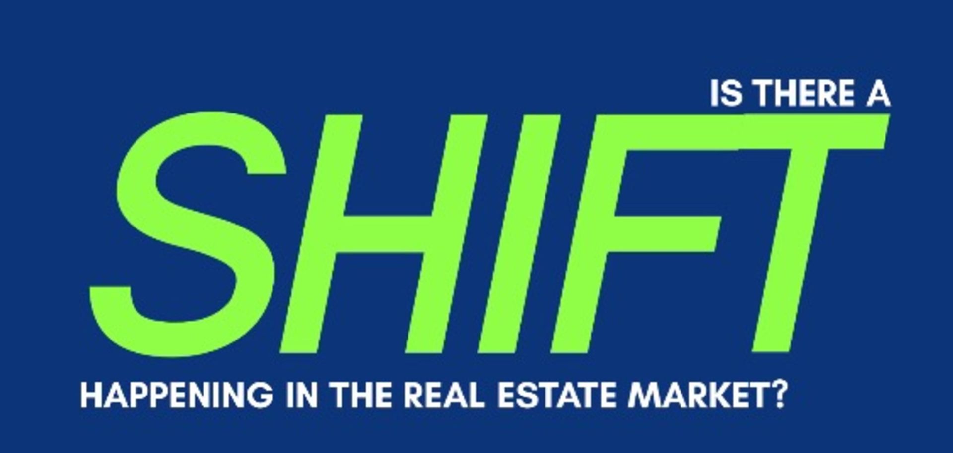 Is There a Shift Happening in the Real Estate Market?