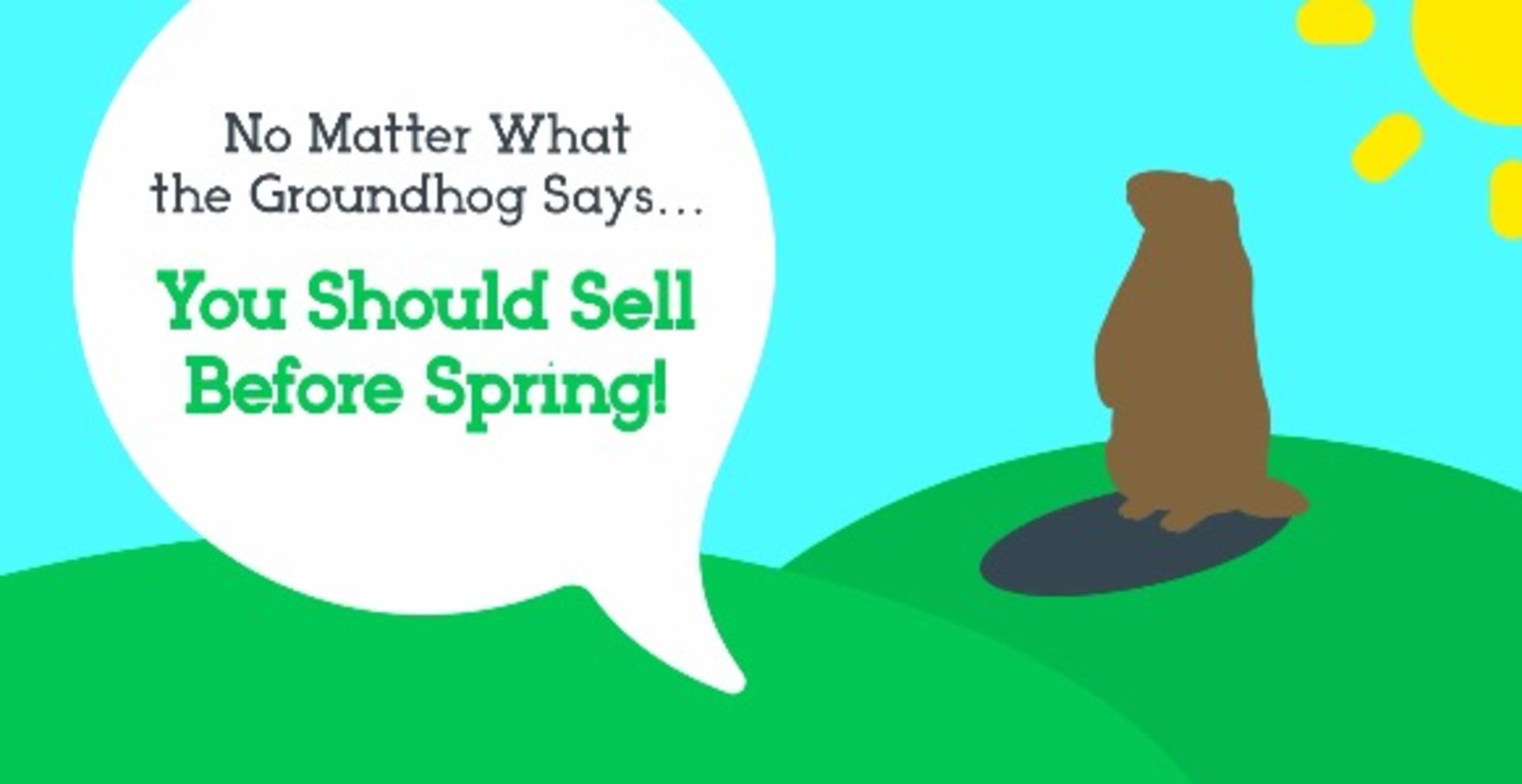 You Should Sell Before Spring.. No Matter What The Groundhog Says