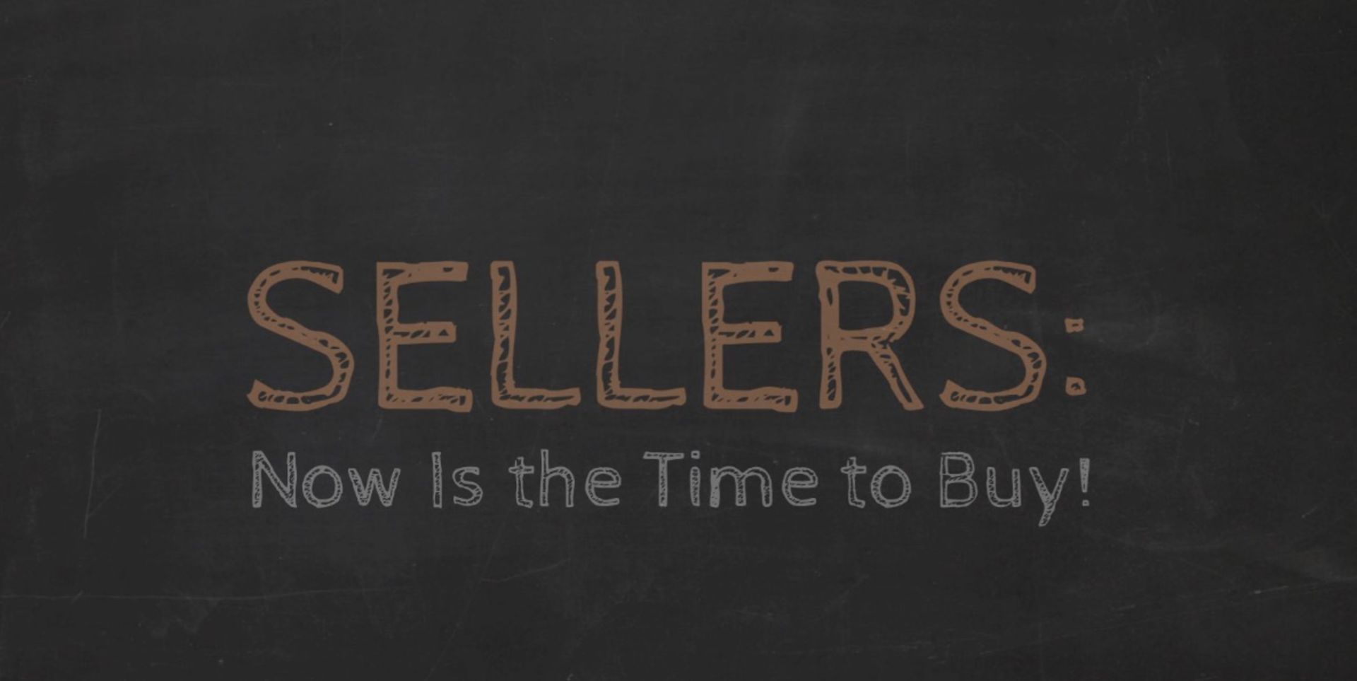 Now Is the Time to Buy!
