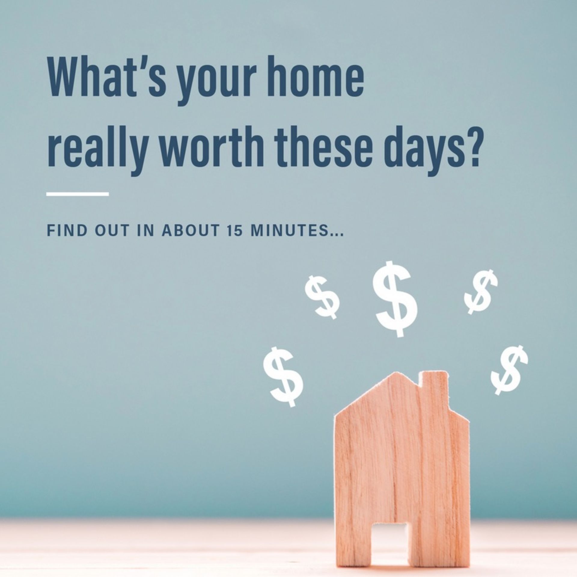 Whats Your Home Really Worth These Days?