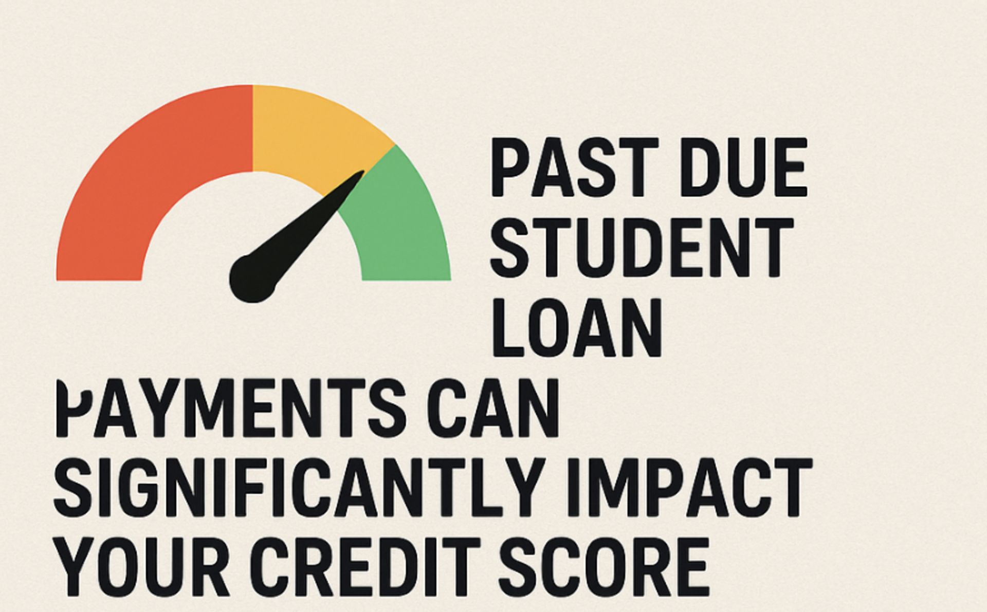 Past Due Student Loan Payments Can Significantly Impact Your Credit Score