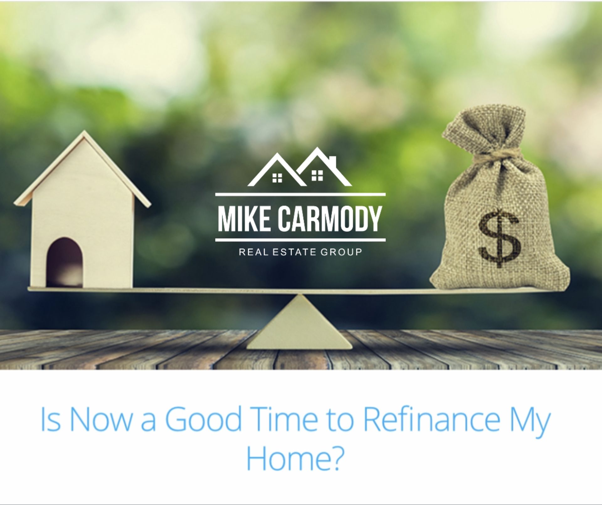 Is Now a Good Time to Refinance My Home?