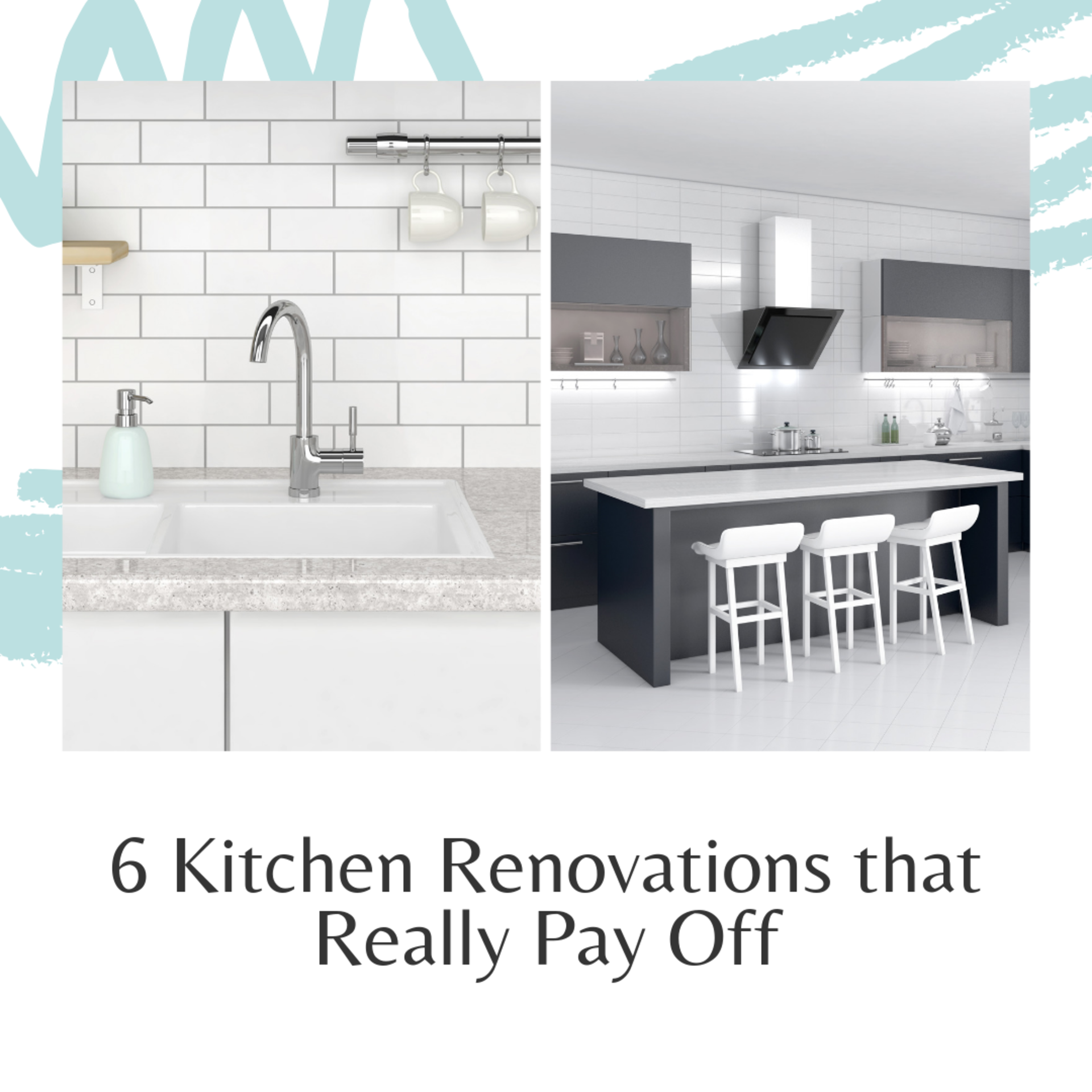 6 Kitchen Renovations that Really Pay Off