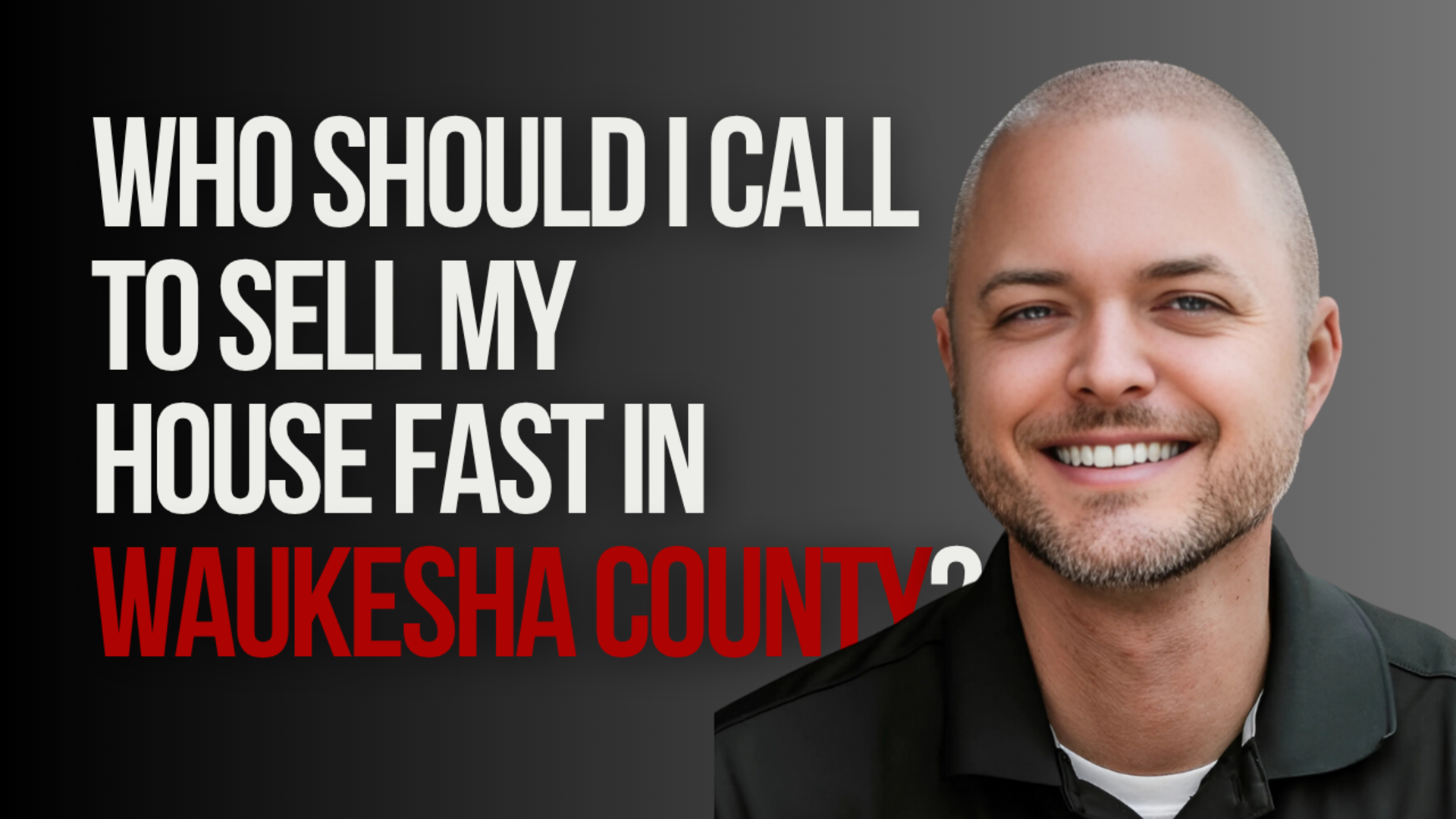Who Should I Call to Sell My House Fast in Waukesha County?
