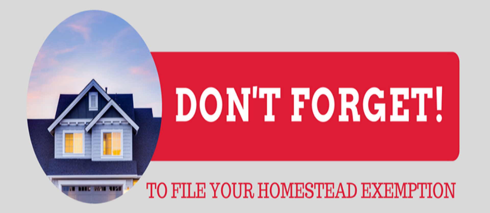Don’t Forget to Sign Up For Your Homestead Tax Exemption!