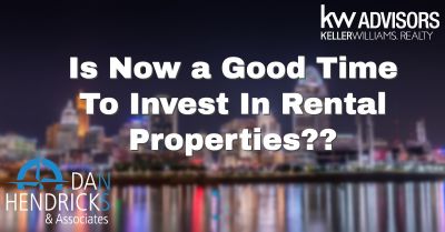 Is now a Good Time To Invest In Rental Properties?