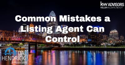 Common Mistakes a Listing Agent Can Control!