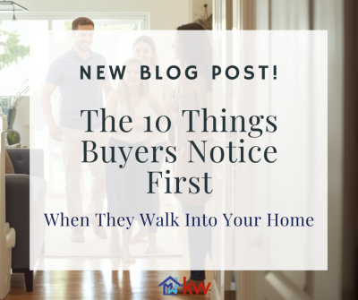 The 10 Things Buyers Notice First When They Walk Into Your Home