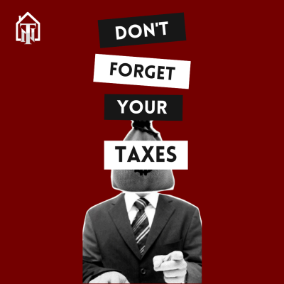 DON&#8217;T FORGET YOUR TAXES